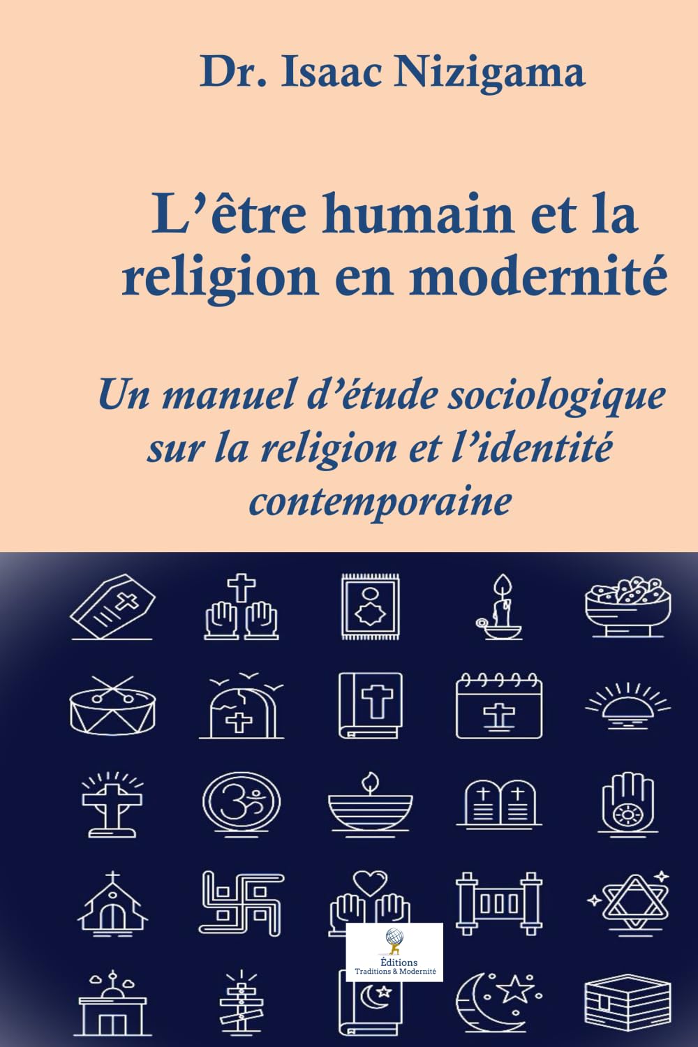 L’être humain et la religion en modernité: Un manuel d’étude sociologique sur la religion et l’identité contemporaine (French Edition)