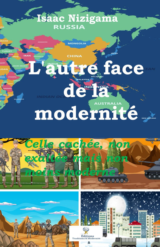 L'autre face de la modernité: Celle cachée, moins exaltée mais non moins moderne (French Edition)